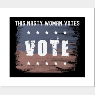 This Nasty Woman Votes 2020 Posters and Art